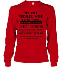 Load image into Gallery viewer, I'm a spoiled wife of freaking awesome husband don't flirt with me White T Shirt