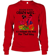 Load image into Gallery viewer, Behind every crazy wife is a husband who made her that way flamingo shirt