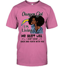 Load image into Gallery viewer, Los Angeles Chargers girl living my best life ain't goin back and forth with you shirt