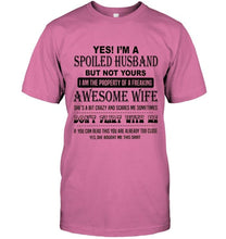 Load image into Gallery viewer, I'm a spoiled husband  of freaking awesome wife don't flirt with me White T Shirt