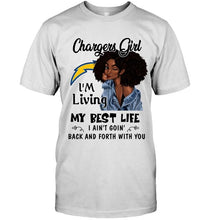 Load image into Gallery viewer, Los Angeles Chargers girl living my best life ain't goin back and forth with you shirt