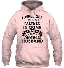 Load image into Gallery viewer, I asked god for partner in crime he sent me my smartas husband shirt