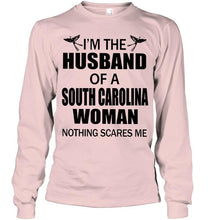 Load image into Gallery viewer, I'm husband of a South Carolina woma nothing scares me White T Shirt